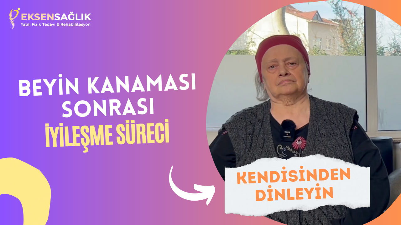 Beyin Kanaması Sonrası İyileşme Süreci Eksen Sağlık