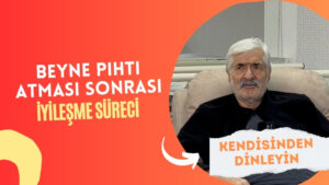 Beyne Pıhtı Atması Sonrası İyileşme Süreci
